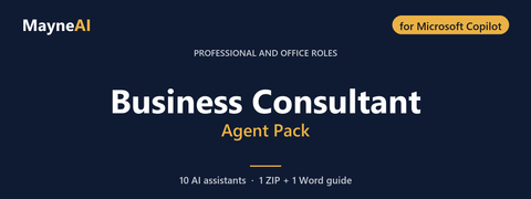 Business Consultant AI agent pack for Microsoft Copilot — 10 AI assistants for a professional and office roles business, MayneAI