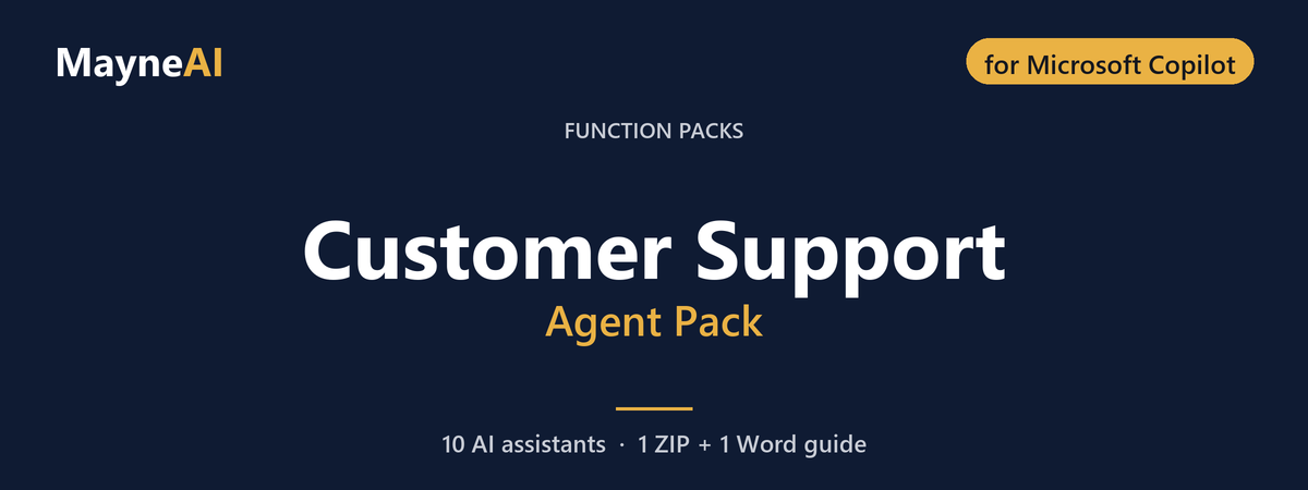 Customer Support AI agent pack for Microsoft Copilot — 10 AI assistants for a function pack business, MayneAI
