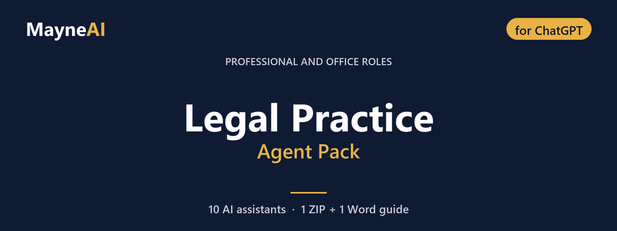 Legal Practice AI agent pack for ChatGPT — 10 AI assistants for a professional and office roles business, MayneAI