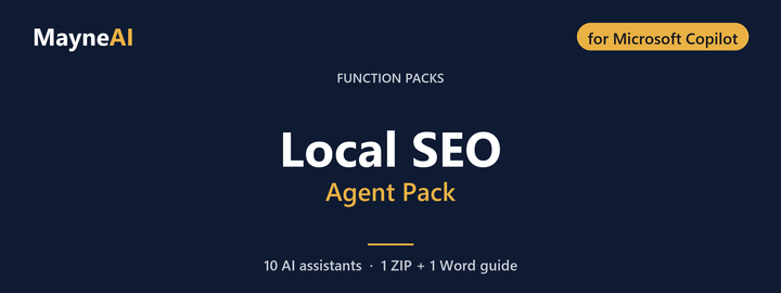 Local SEO AI agent pack for Microsoft Copilot — 10 AI assistants for a function pack business, MayneAI