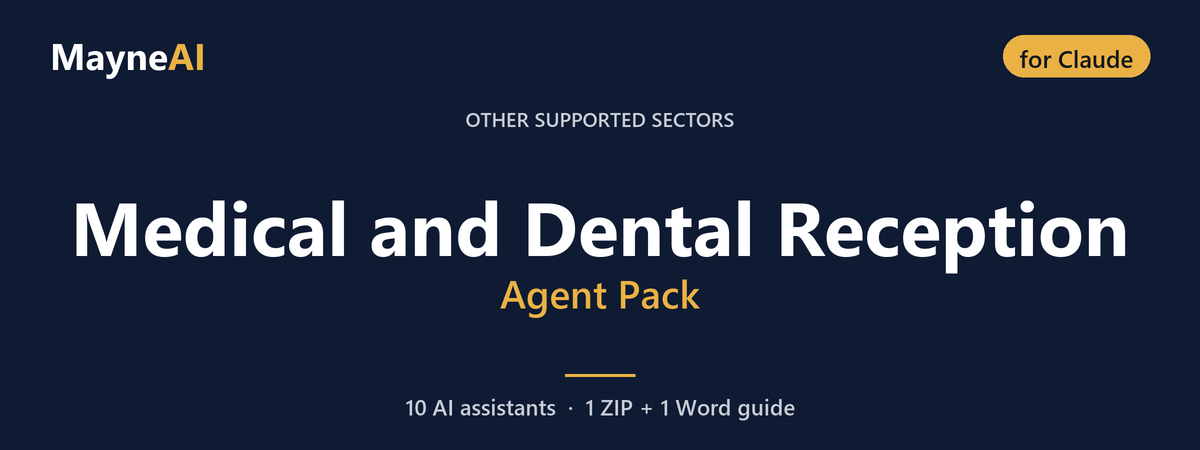 Medical and Dental Reception AI agent pack for Claude — 10 AI assistants for a other supported sectors business, MayneAI