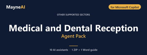Medical and Dental Reception AI agent pack for Microsoft Copilot — 10 AI assistants for a other supported sectors business, MayneAI
