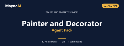 Painter and Decorator AI agent pack for ChatGPT — 10 AI assistants for a trades and property services business, MayneAI