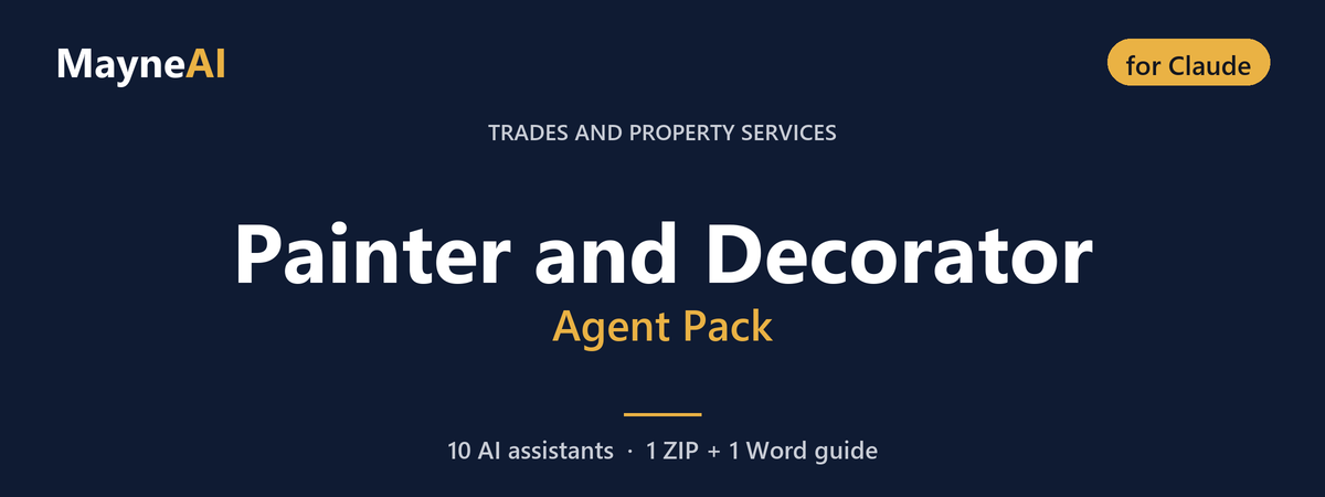 Painter and Decorator AI agent pack for Claude — 10 AI assistants for a trades and property services business, MayneAI