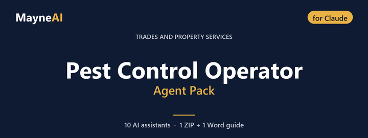 Pest Control Operator AI agent pack for Claude — 10 AI assistants for a trades and property services business, MayneAI