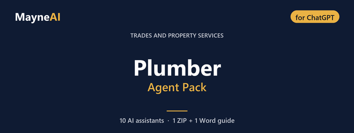 Plumber AI agent pack for ChatGPT — 10 AI assistants for a trades and property services business, MayneAI