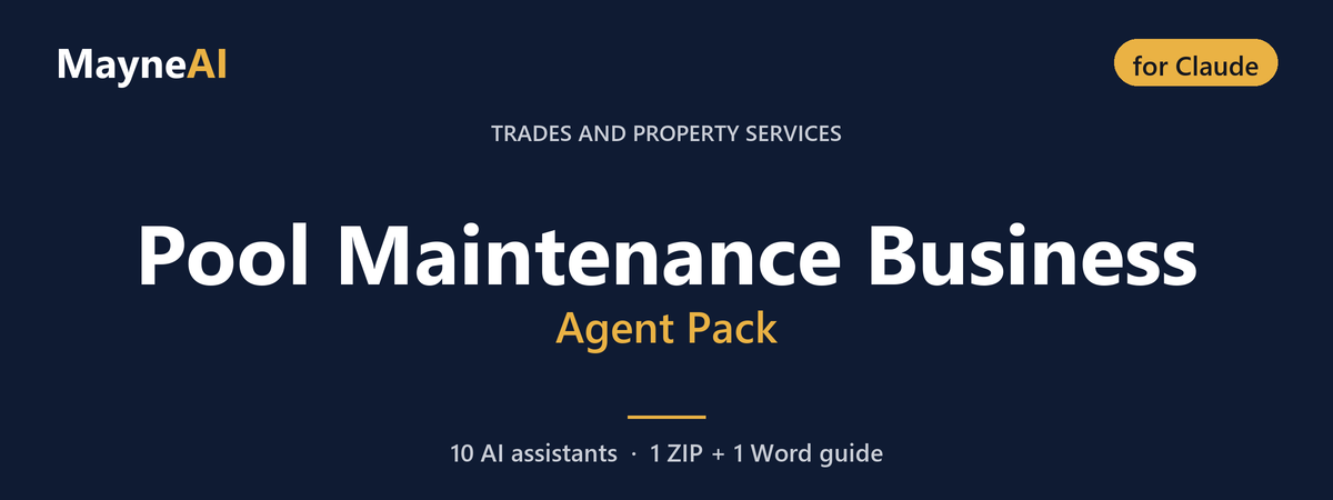 Pool Maintenance Business AI agent pack for Claude — 10 AI assistants for a trades and property services business, MayneAI
