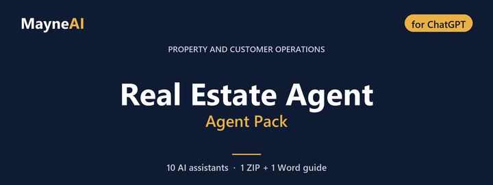 Real Estate Agent AI agent pack for ChatGPT — 10 AI assistants for a property and customer operations business, MayneAI