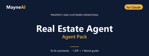 Real Estate Agent AI agent pack for Claude — 10 AI assistants for a property and customer operations business, MayneAI