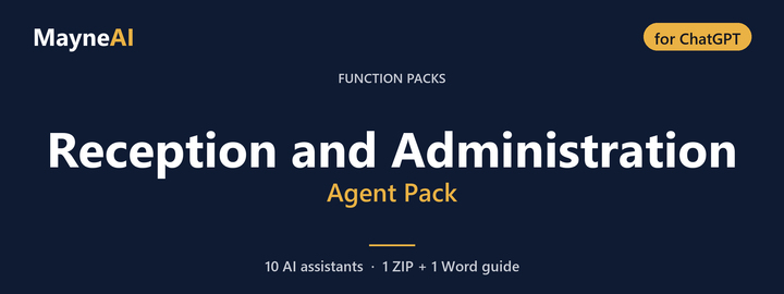 Reception and Administration AI agent pack for ChatGPT — 10 AI assistants for a function pack business, MayneAI