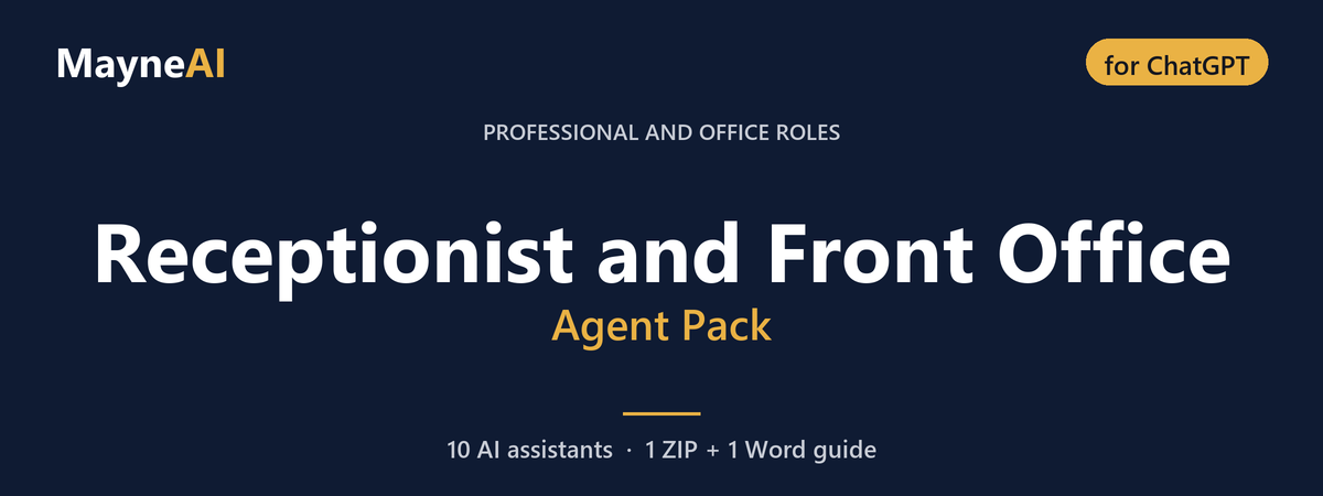 Receptionist and Front Office AI agent pack for ChatGPT — 10 AI assistants for a professional and office roles business, MayneAI