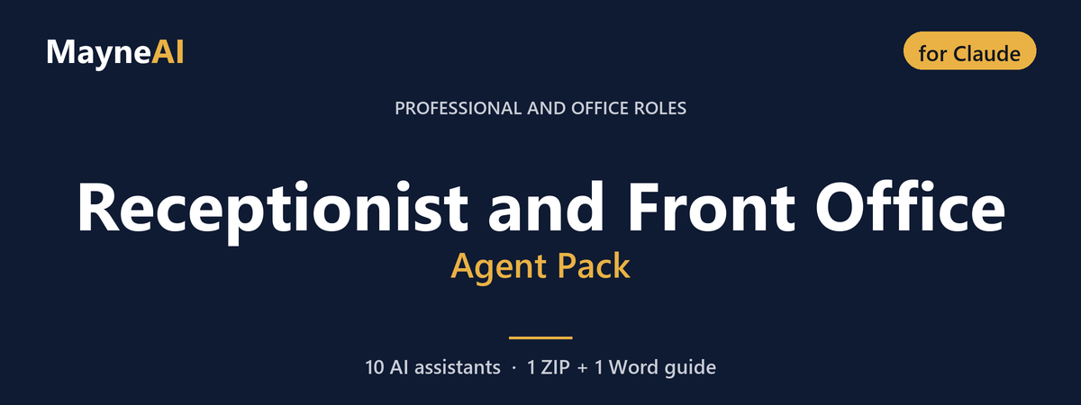Receptionist and Front Office AI agent pack for Claude — 10 AI assistants for a professional and office roles business, MayneAI