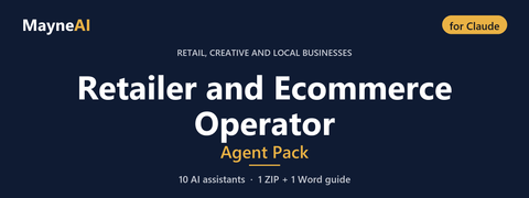 Retailer and Ecommerce Operator AI agent pack for Claude — 10 AI assistants for a retail, creative and local businesses business, MayneAI
