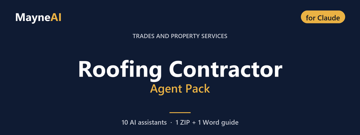 Roofing Contractor AI agent pack for Claude — 10 AI assistants for a trades and property services business, MayneAI