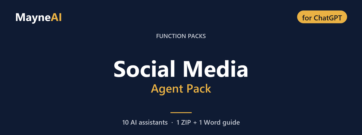 Social Media AI agent pack for ChatGPT — 10 AI assistants for a function pack business, MayneAI