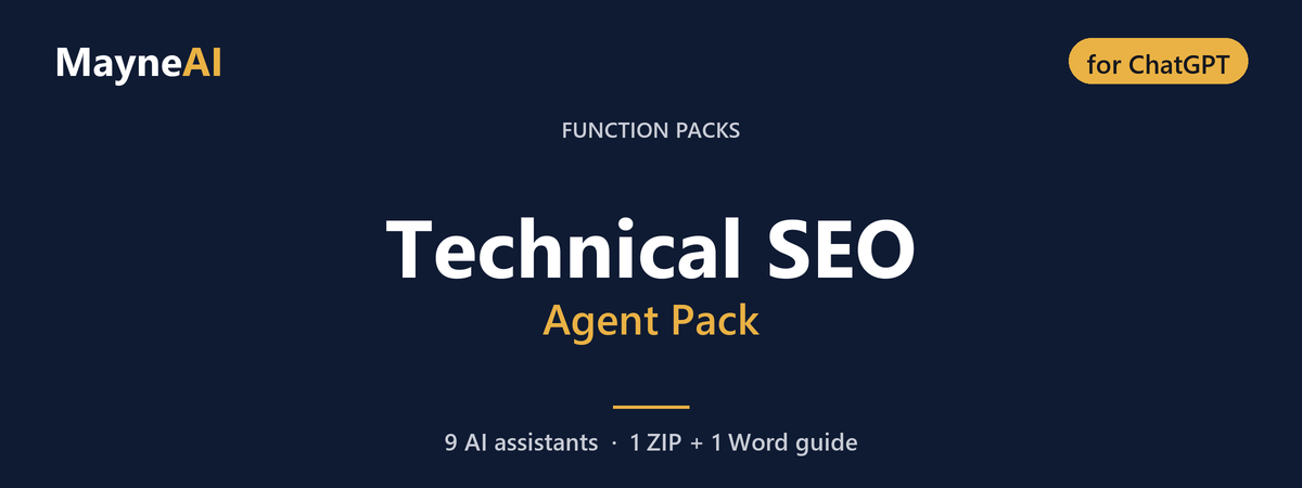 Technical SEO AI agent pack for ChatGPT — 9 AI assistants for a function pack business, MayneAI