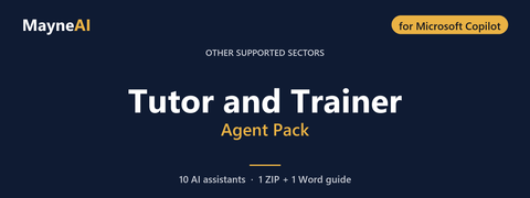 Tutor and Trainer AI agent pack for Microsoft Copilot — 10 AI assistants for a other supported sectors business, MayneAI